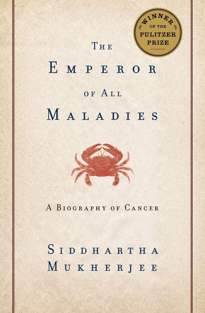 The Emperor of All Maladies: A Biography of Cancer cover image