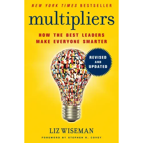 Multipliers: How the Best Leaders Make Everyone Smarter