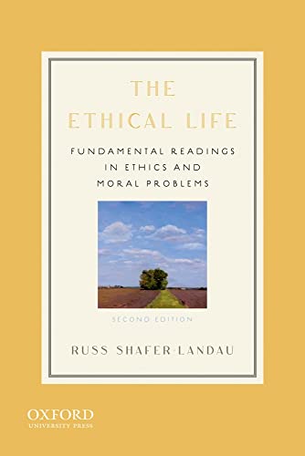 The Ethical Life: Fundamental Readings in Ethics and Moral Problems