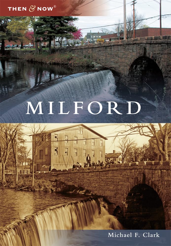 Milford (Then and Now)