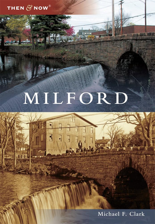 Milford (Then and Now)