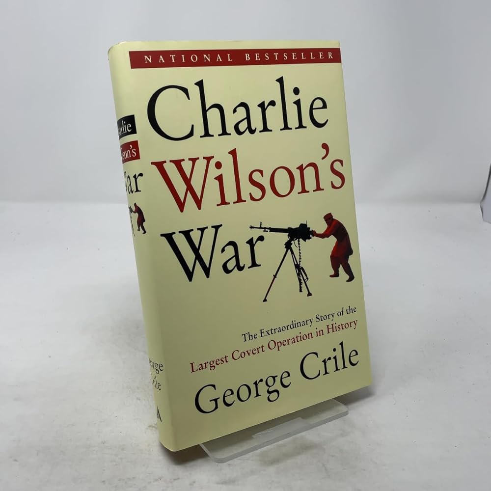 Charlie Wilson's War: The Extraordinary Story of the Largest Covert Operation in History cover image