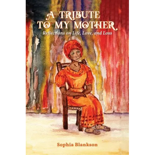 A Tribute to My Mother: Reflections on Life, Love, and Loss