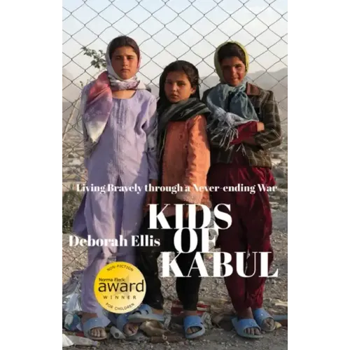 Kids of Kabul: Living Bravely Through a Never-Ending War