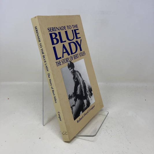 Serenade to the Blue Lady: The Story of Bert Stiles