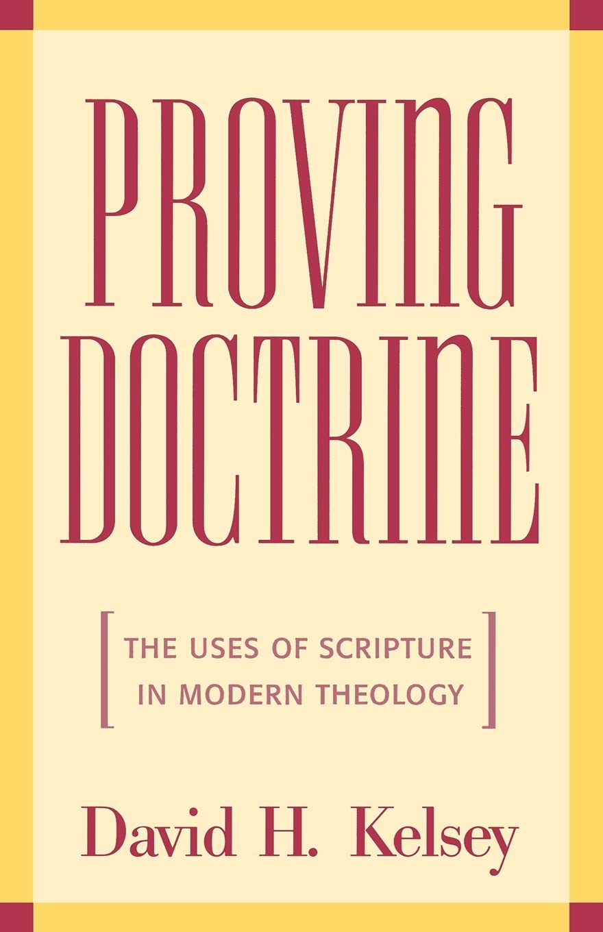 Proving Doctrine: The Uses of Scripture in Modern Theology